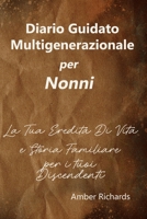 Multigenerational Guided Journal for Grandparents: Your Life Legacy and Family History for your Descendants 1791623484 Book Cover