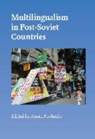Multilingualism in Post-Soviet Countries 1847690874 Book Cover