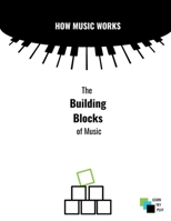 How Music Works: Building Blocks B0F23VKV7C Book Cover