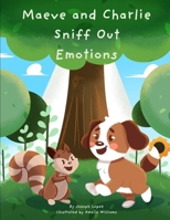 Maeve and Charlie Sniff Out Emotions B0DRSD556G Book Cover
