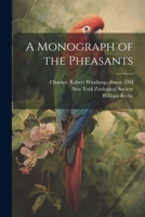A Monograph of the Pheasants 1021792063 Book Cover