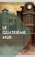 Le Quatrième Mur: Une collection de nouvelles à chutes du Collège Condorcet de Levroux 2322121592 Book Cover