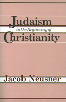 Judaism in the Beginning of Christianity 0800617509 Book Cover