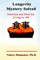 Longevity Mystery Solved: Nutrition and Diets for Living to 100 B08T48JGR5 Book Cover