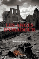 Les Anges d'Oradour: Poèmes et récit de Yann d'ANGELO (French Edition) 2332466142 Book Cover