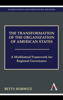 The Transformation of the Organization of American States: A Multilateral Framework for Regional Governance 0857284053 Book Cover
