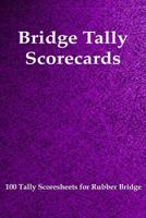 Bridge Tally Scorecards: 100 Tally Scoresheets for Rubber Bridge 1077935056 Book Cover