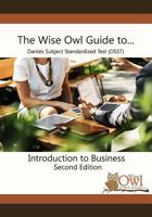 The Wise Owl Guide To... Dantes Subject Standardized Test (Dsst) Introduction to Business 1718782039 Book Cover
