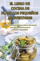 El Libro de Cocina de Platillos Pequeños de Everthing 1835515274 Book Cover