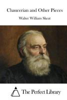 Chaucerian and Other Pieces 1523200839 Book Cover