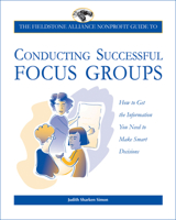 The Wilder Nonprofit Field Guide to Conducting Successful Focus Groups 0940069199 Book Cover