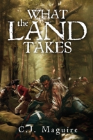 What the Land Takes B0H34K898Z Book Cover