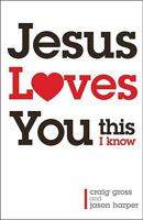 Jesus Loves You...This I Know 0801072522 Book Cover