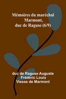 Mémoires du maréchal Marmont, duc de Raguse (6/9) (French Edition) 9361470892 Book Cover