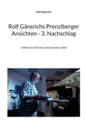 Rolf Gänsrichs Prenzlberger Ansichten - 3. Nachschlag: Artikel von 2016 bis zum Dezember 2024 (German Edition) 3769316436 Book Cover