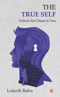 The True Self - Unlock the Chaos in You 9354588352 Book Cover