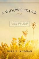 A Widow's Prayer: Finding God's Grace in the Days Ahead 0835815064 Book Cover
