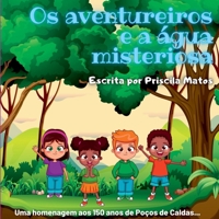 OS AVENTUREIROS E A ÁGUA MISTERIOSA 6553929599 Book Cover