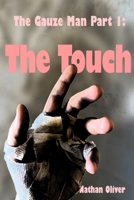 The Touch: The Gauze Man Part 1 B0DTKKQKB4 Book Cover