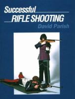 Successful Rifle Shooting 1861260199 Book Cover