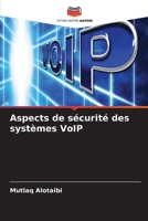 Aspects de sécurité des systèmes VoIP (French Edition) 6209962173 Book Cover