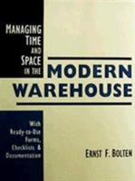 Managing Time and Space in the Modern Warehouse: With Ready-To-Use Forms, Checklists & Documentation 0814479561 Book Cover