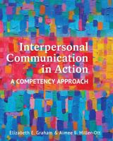 Interpersonal Communication in Action: A Competency Approach B0G238Q62D Book Cover