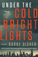 Under the Cold Bright Lights 1641290579 Book Cover