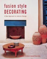 Fusion Style Decorating : A New Approach to Interior Design 0789205920 Book Cover