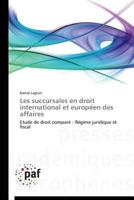 Les Succursales En Droit International Et Europa(c)En Des Affaires 3838179420 Book Cover