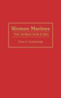 Women Marines: The World War II Era 0275941310 Book Cover