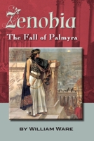 Zenobia; Or, the Fall of Palmyra 1514201844 Book Cover
