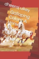 Galloping Colors: A Horse Drawing and Coloring Adventure B0CMXMN989 Book Cover