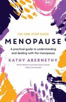 Menopause: The One-Stop Guide: A Practical Guide to Understanding and Dealing with the Menopause 1788165381 Book Cover