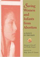 Saving Women And Infants from Abortion: A Dance in the Rain 0809143933 Book Cover