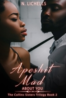Apeshit Mad: About You B0C9SF25SY Book Cover