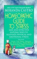 Homeopathic Guide to Stress: Safe and Effective Natural Ways to Alleviate Physical and Emotional Stress 0312291809 Book Cover
