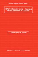 Nepad at Country Level. Changing Aid Relationships in Tanzania (Tanzania Political Economy Series, 3) 9987686281 Book Cover