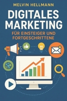 Digitales Marketing, für Einsteiger und Fortgeschrittene B0FG3FYDC9 Book Cover