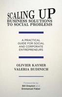 Scaling up Business Solutions to Social Problems: A Practical Guide for Social and Corporate Entrepreneurs 1137466529 Book Cover