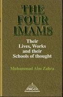 The Four Imams: Their Lives, Works and Their Schools of Thought 1870582411 Book Cover
