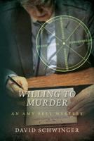Willing to Murder: An Amy Bell Mystery 1539724050 Book Cover