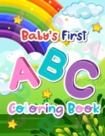 Baby's First ABC Coloring Book: Funny Letter Tracing, Coloring Book and ABC Activities for Preschoolers Ages 4-8 B08YDDV17Y Book Cover