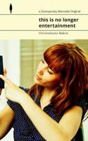 this is no longer entertainment: A Documentary Poem 1090582242 Book Cover