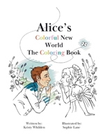 Alice's Colorful New World Coloring Book: Learn and Celebrate Deaf History with Every Page You Color B0GSBQBYSF Book Cover