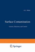 Surface contamination: Genesis, detection, and control Volume 1 1468435116 Book Cover