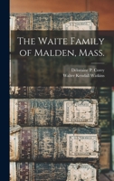 The Waite Family of Malden, Mass. 1013505972 Book Cover