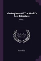 Masterpieces of the World's Best Literature Volume 7 1378442334 Book Cover