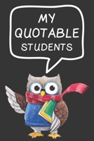 My Quotable Students: Super Cute Speech Bubble to Write In | A Journal to Record and Collect Funny & Hilarious Things Kids Say | Kid Quotes Memory Book | Teacher Gifts 1678433926 Book Cover