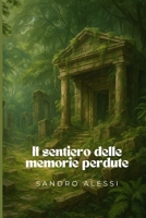 Il sentiero delle memorie perdute (Italian Edition) B0FF9Z47DD Book Cover